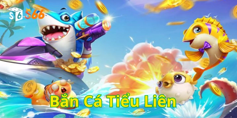 Bắn Cá Tiểu Liên là gì?