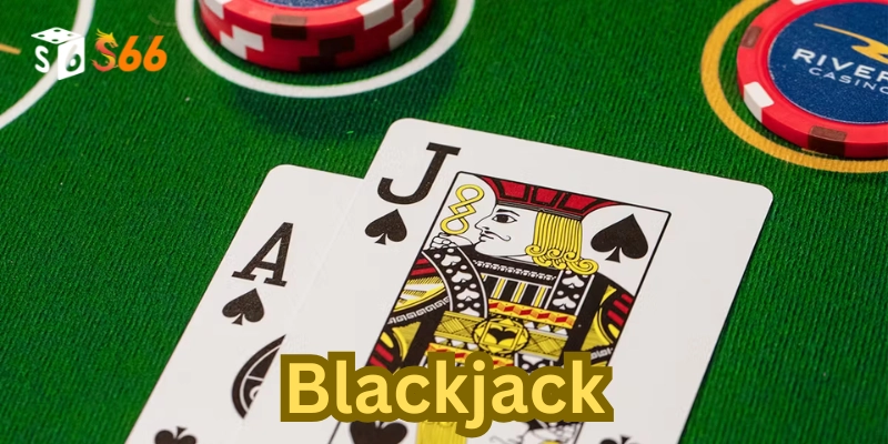 Cách chơi Blackjack hiệu quả 