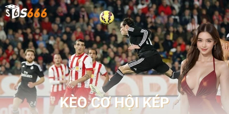 Chiến thuật nâng cao khi cược kèo cơ hội kép